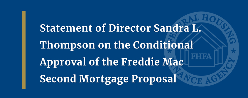 Statement of Director Sandra L. Thompson on the Conditional Approval of the Freddie Mac Second Mortgage Proposal