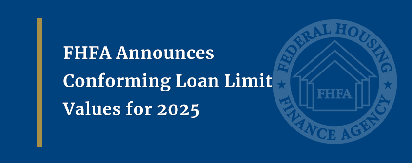 FHFA Announces Conforming Loan Limit Values for 2025